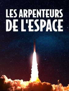 Les arpenteurs de l'espace