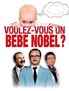 Voulez-vous un bébé Nobel ?