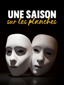 Une saison sur les planches