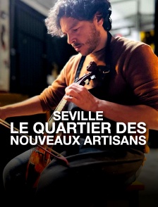Séville, le quartier des nouveaux artisans