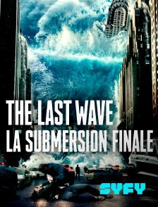 The Last Wave : La submersion finale