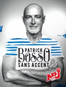 NRJ 12 - Patrick Bosso : Sans accent