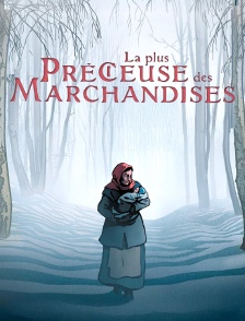 La plus précieuse des marchandises