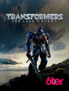 6ter - Transformers : The Last Knight