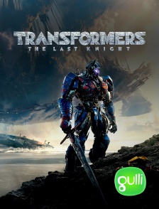 Gulli - Transformers : The Last Knight