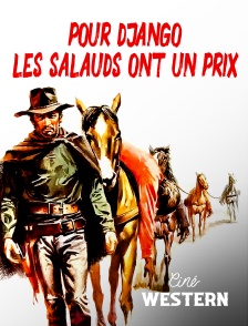 Ciné Western - Pour Django les salauds ont un prix