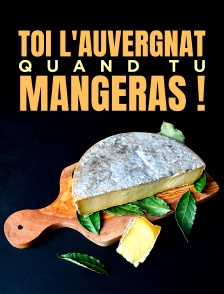 Toi l'auvergnat, quand tu mangeras !