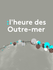 L'heure des Outre-mer