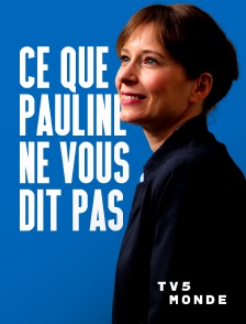 TV5MONDE - Ce que Pauline ne vous dit pas