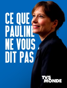 TV5MONDE - Ce que Pauline ne vous dit pas