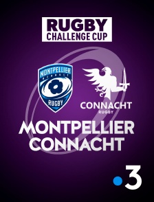France 3 - Rugby - Challenge Cup : Montpellier / Connacht