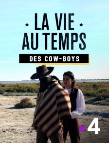 France 4 - La vie au temps des cow-boys