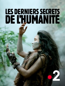 Les derniers secrets de l'humanité