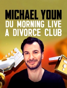 Michaël Youn : du Morning Live à Divorce Club