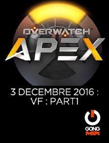 Apex League Overwatch : 3 Decembre 2016 : Vf : Part1