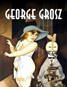 George Grosz : Les années françaises d'un peintre allemand