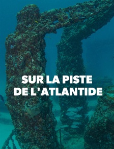 Sur la piste de l'Atlantide