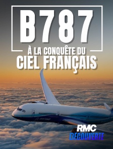 RMC Découverte - B787, à la conquête du ciel français