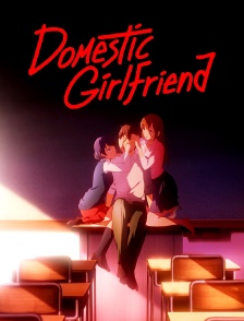 Domestic Girlfriend - Love X Dilemma