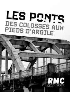 Les ponts, des colosses aux pieds d'argile