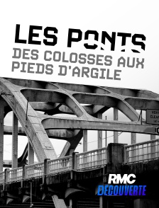 RMC Découverte - Les ponts, des colosses aux pieds d'argile