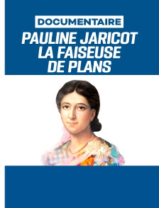 Pauline Jaricot, la faiseuse de plans