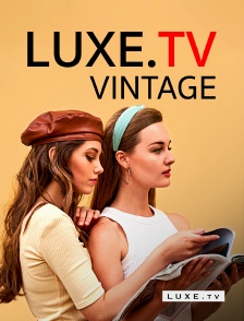 Luxe TV - Luxe.tv "Vintage"