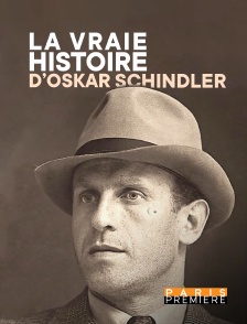 La vraie histoire d'Oskar Schindler