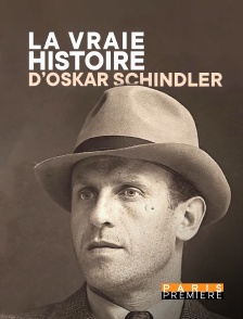 Paris Première - La vraie histoire d'Oskar Schindler