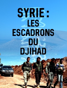 Syrie : les escadrons du djihad