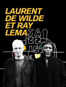 Laurent De Wilde et Ray Lema