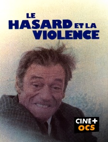 CINÉ Cinéma - Le hasard et la violence