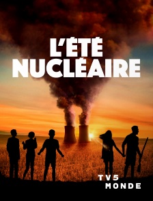 TV5MONDE - L'été nucléaire