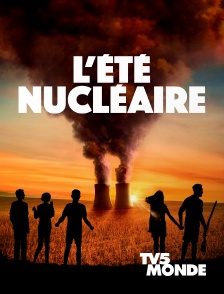 TV5MONDE - L'été nucléaire