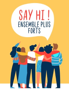Say hi ! Ensemble plus forts
