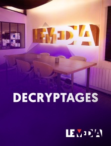 Le Média - Décryptages en replay