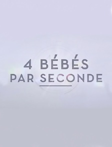 4 bébés par seconde