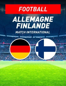 Football - Match international : Allemagne / Finlande