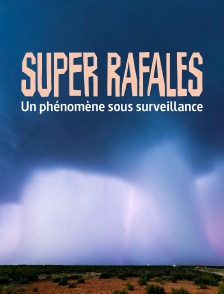 Super-rafales, un phénomène sous surveillance