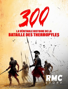 RMC Story - 300 : l'histoire vraie de la bataille des Thermopyles