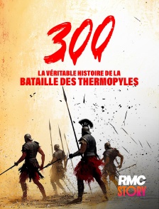 RMC Story - 300 : l'histoire vraie de la bataille des Thermopyles