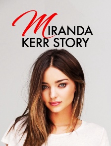 Miranda Kerr Story