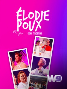 W9 - Élodie Poux se marie