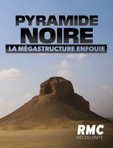 Pyramide noire : la mégastructure enfouie