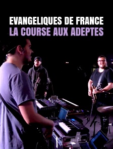 Evangéliques de France : la course aux adeptes