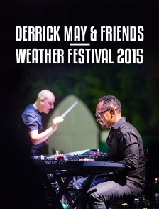 Derrick May & Friends @ Weather Festival 2015
