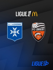 Ligue 1+ - Football - Ligue 1 McDonald's : Auxerre / Lorient