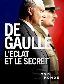 TV5MONDE - De Gaulle, l'éclat et le secret