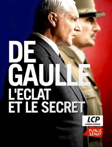 LCP Public Sénat - De Gaulle, l'éclat et le secret