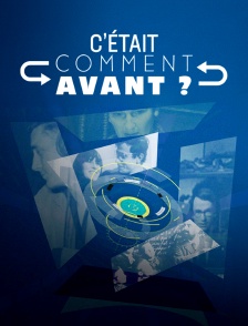 C'était comment avant ?